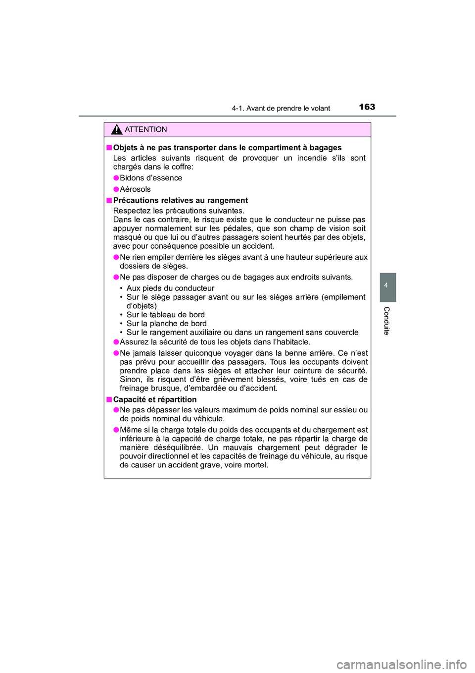 TOYOTA TUNDRA 2017  Manuel du propriétaire (in French) 1634-1. Avant de prendre le volant
4
Conduite
TUNDRA_OM_USA_OM34594D_17MY
ATTENTION
■Objets à ne pas transporter dans le compartiment à bagages
Les articles suivants risquent de provoquer un incen
