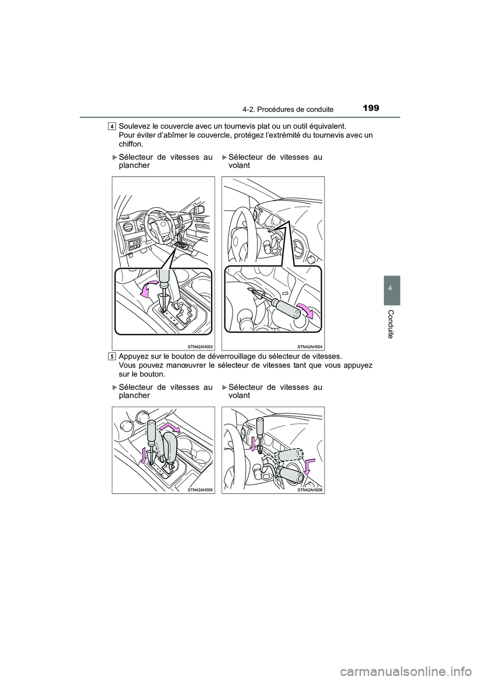 TOYOTA TUNDRA 2017 Manuel du propriétaire (in French) 1994-2. Procédures de conduite
4
Conduite
TUNDRA_OM_USA_OM34594D_17MYSoulevez le couvercle avec un tournevis plat ou un outil équivalent.
Pour éviter d’abîmer le couvercle, pr
otégez l’extré TOYOTA TUNDRA 2017 Manuel du propriétaire (in French) 1994-2. Procédures de conduite
4
Conduite
TUNDRA_OM_USA_OM34594D_17MYSoulevez le couvercle avec un tournevis plat ou un outil équivalent.
Pour éviter d’abîmer le couvercle, pr
otégez l’extré