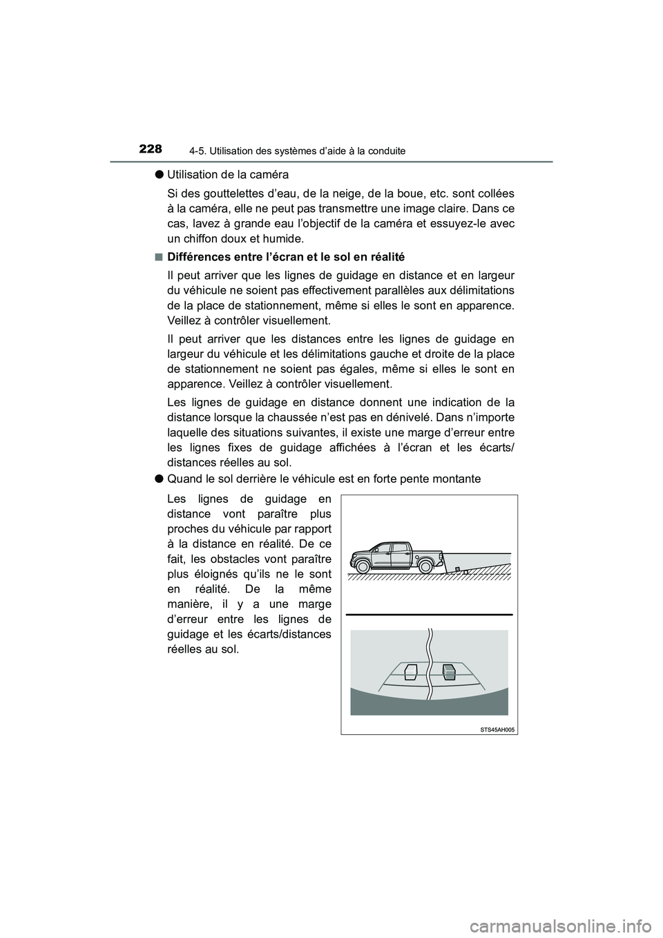 TOYOTA TUNDRA 2017  Manuel du propriétaire (in French) 2284-5. Utilisation des systèmes d’aide à la conduite
TUNDRA_OM_USA_OM34594D_17MY
●Utilisation de la caméra
Si des gouttelettes d’eau, de la neige, de la boue, etc. sont collées
à la camér