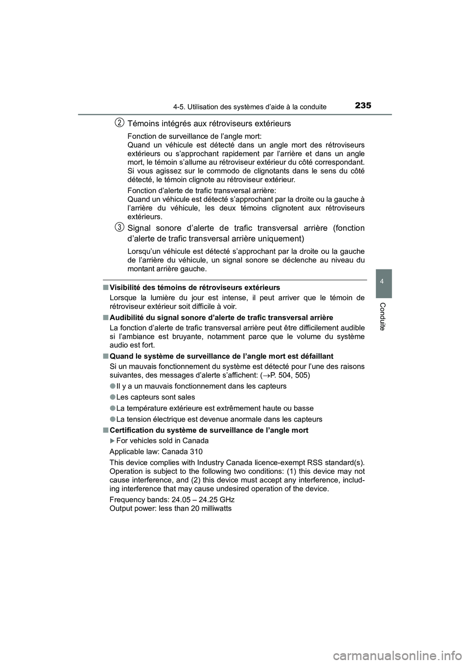 TOYOTA TUNDRA 2017  Manuel du propriétaire (in French) 2354-5. Utilisation des systèmes d’aide à la conduite
4
Conduite
TUNDRA_OM_USA_OM34594D_17MY
Témoins intégrés aux rétroviseurs extérieurs
Fonction de surveillance de l’angle mort: 
Quand un