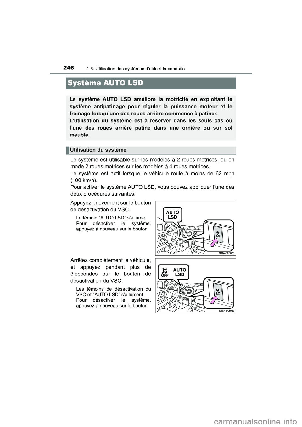 TOYOTA TUNDRA 2017 Manuel du propriétaire (in French) 2464-5. Utilisation des systèmes d’aide à la conduite
TUNDRA_OM_USA_OM34594D_17MY
Système AUTO LSD
Le système est utilisable sur les modèles à 2 roues motrices, ou en
mode 2 roues motrices sur TOYOTA TUNDRA 2017 Manuel du propriétaire (in French) 2464-5. Utilisation des systèmes d’aide à la conduite
TUNDRA_OM_USA_OM34594D_17MY
Système AUTO LSD
Le système est utilisable sur les modèles à 2 roues motrices, ou en
mode 2 roues motrices sur