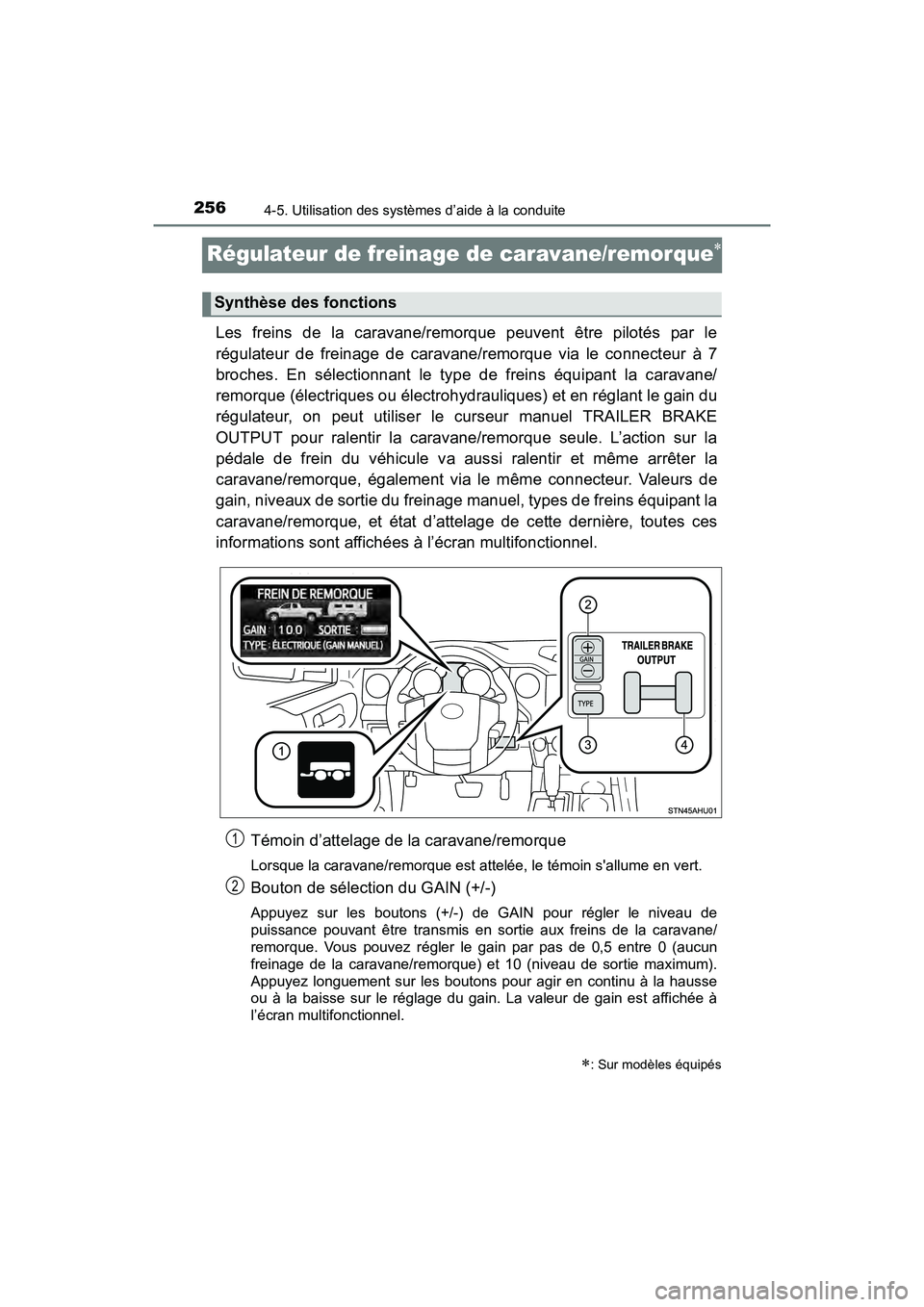 TOYOTA TUNDRA 2017  Manuel du propriétaire (in French) 2564-5. Utilisation des systèmes d’aide à la conduite
TUNDRA_OM_USA_OM34594D_17MY
Régulateur de freinage de caravane/remorque
Les freins de la caravane/remorque peuvent être pilotés par le
r