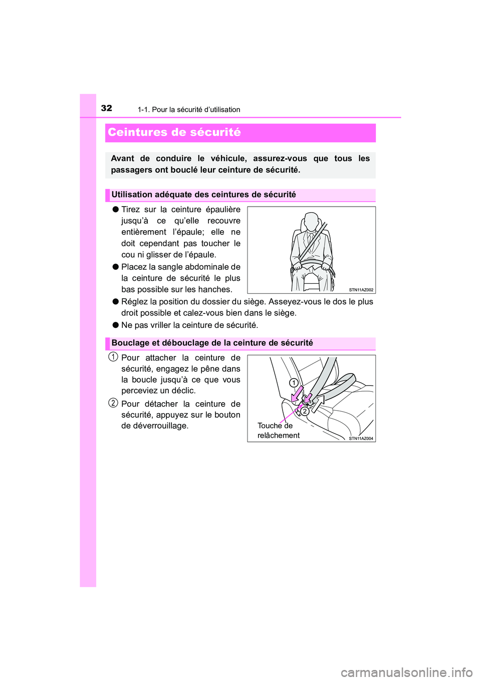 TOYOTA TUNDRA 2017 Manuel du propriétaire (in French) 321-1. Pour la sécurité d’utilisation
TUNDRA_OM_USA_OM34594D_17MY
Ceintures de sécurité
●Tirez sur la ceinture épaulière
jusqu’à ce qu’elle recouvre
entièrement l’épaule; elle ne
do TOYOTA TUNDRA 2017 Manuel du propriétaire (in French) 321-1. Pour la sécurité d’utilisation
TUNDRA_OM_USA_OM34594D_17MY
Ceintures de sécurité
●Tirez sur la ceinture épaulière
jusqu’à ce qu’elle recouvre
entièrement l’épaule; elle ne
do