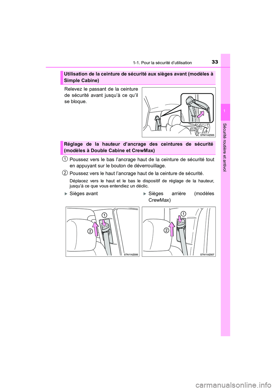 TOYOTA TUNDRA 2017 Manuel du propriétaire (in French) 331-1. Pour la sécurité d’utilisation
1
Sécurité routière et antivol
TUNDRA_OM_USA_OM34594D_17MY
Relevez le passant de la ceinture
de sécurité avant jusqu’à ce qu’il
se bloque.Poussez ve TOYOTA TUNDRA 2017 Manuel du propriétaire (in French) 331-1. Pour la sécurité d’utilisation
1
Sécurité routière et antivol
TUNDRA_OM_USA_OM34594D_17MY
Relevez le passant de la ceinture
de sécurité avant jusqu’à ce qu’il
se bloque.Poussez ve