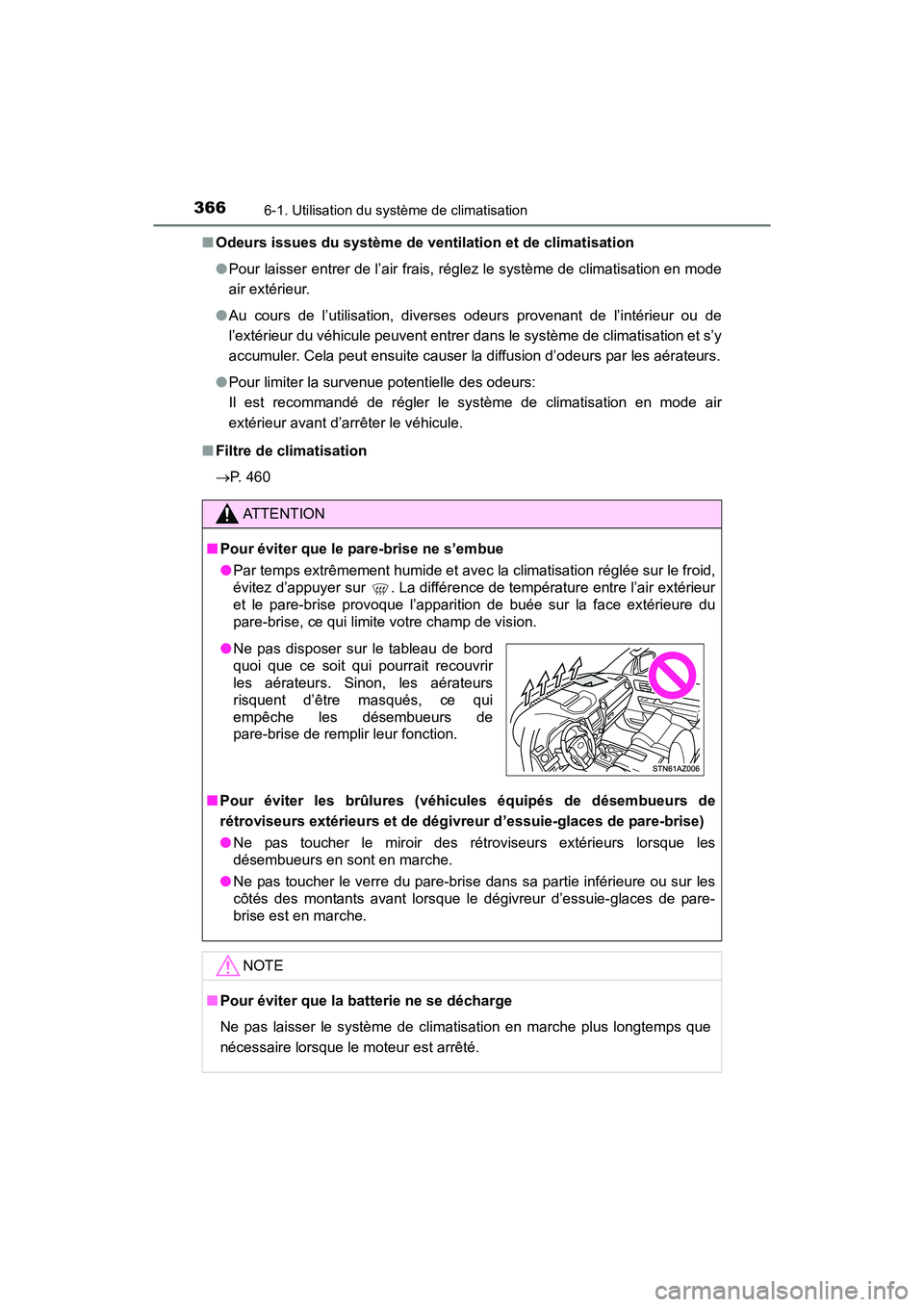 TOYOTA TUNDRA 2017 Manuel du propriétaire (in French) 3666-1. Utilisation du système de climatisation
TUNDRA_OM_USA_OM34594D_17MY■
Odeurs issues du système de ventilation et de climatisation
●Pour laisser entrer de l’air frais, réglez le systèm TOYOTA TUNDRA 2017 Manuel du propriétaire (in French) 3666-1. Utilisation du système de climatisation
TUNDRA_OM_USA_OM34594D_17MY■
Odeurs issues du système de ventilation et de climatisation
●Pour laisser entrer de l’air frais, réglez le systèm