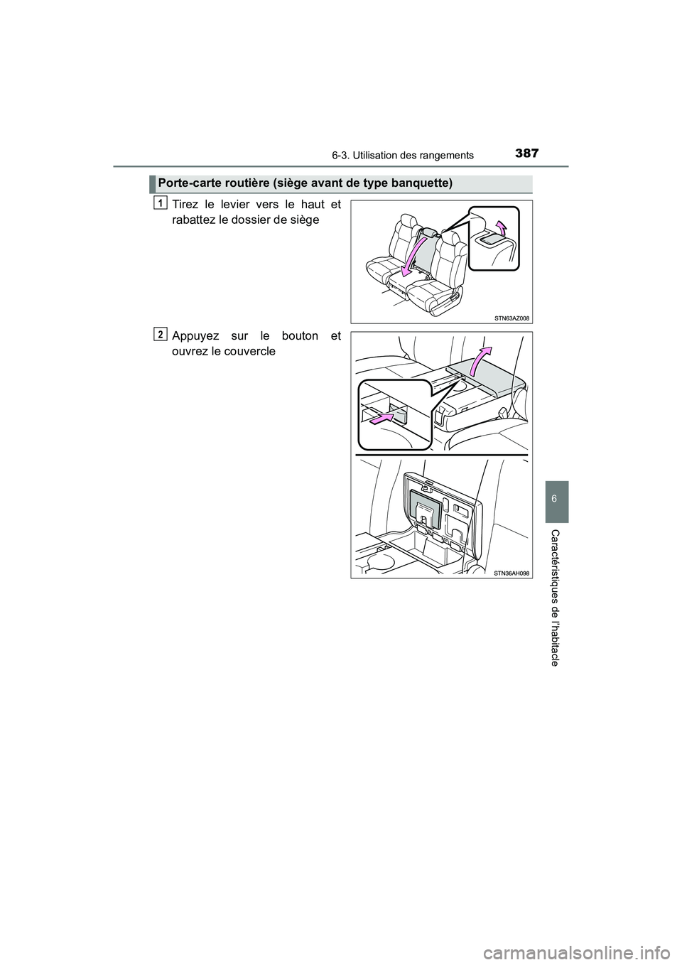 TOYOTA TUNDRA 2017  Manuel du propriétaire (in French) 3876-3. Utilisation des rangements
6
Caractéristiques de l’habitacle
TUNDRA_OM_USA_OM34594D_17MY
Tirez le levier vers le haut et
rabattez le dossier de siège
Appuyez sur le bouton et
ouvrez le cou