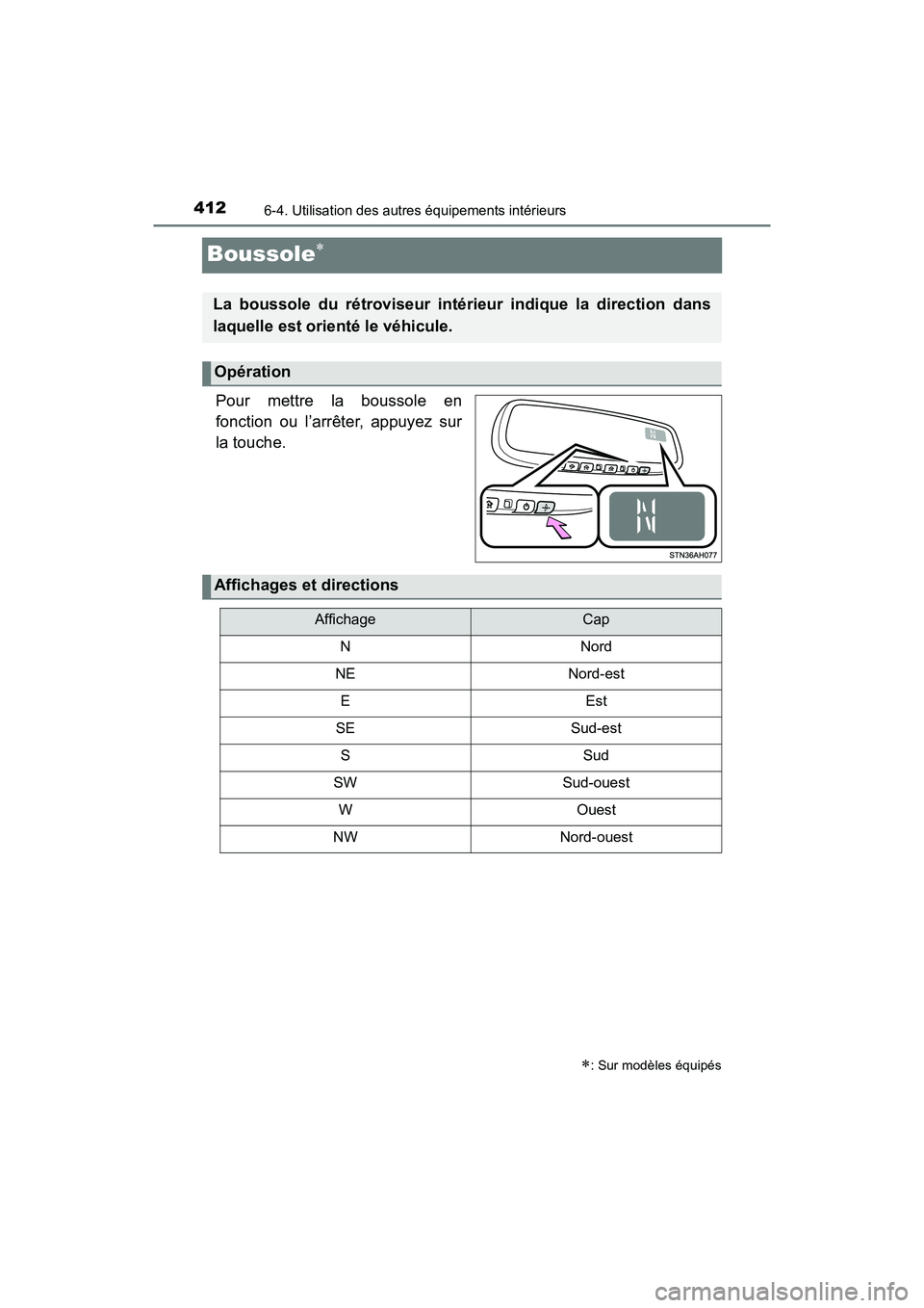 TOYOTA TUNDRA 2017  Manuel du propriétaire (in French) 4126-4. Utilisation des autres équipements intérieurs
TUNDRA_OM_USA_OM34594D_17MY
Boussole
Pour mettre la boussole en
fonction ou l’arrêter, appuyez sur
la touche.
: Sur modèles équipés

