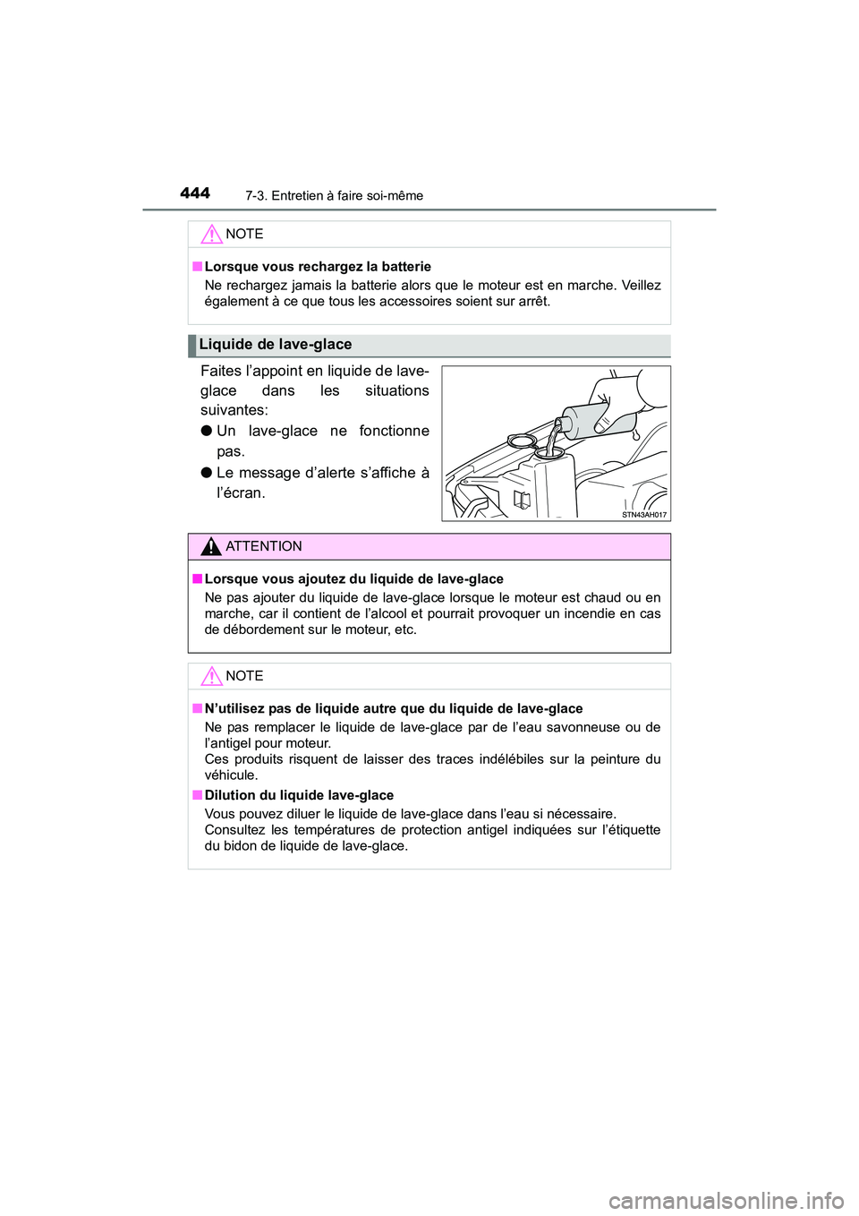 TOYOTA TUNDRA 2017 Manuel du propriétaire (in French) 4447-3. Entretien à faire soi-même
TUNDRA_OM_USA_OM34594D_17MY
Faites l’appoint en liquide de lave-
glace dans les situations
suivantes:
●Un lave-glace ne fonctionne
pas.
● Le message d’aler TOYOTA TUNDRA 2017 Manuel du propriétaire (in French) 4447-3. Entretien à faire soi-même
TUNDRA_OM_USA_OM34594D_17MY
Faites l’appoint en liquide de lave-
glace dans les situations
suivantes:
●Un lave-glace ne fonctionne
pas.
● Le message d’aler