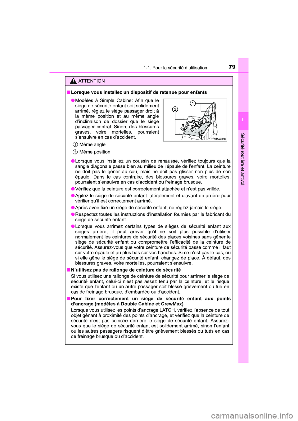 TOYOTA TUNDRA 2017  Manuel du propriétaire (in French) 791-1. Pour la sécurité d’utilisation
1
Sécurité routière et antivol
TUNDRA_OM_USA_OM34594D_17MY
ATTENTION
■Lorsque vous installez un dispositif de retenue pour enfants
●Lorsque vous instal