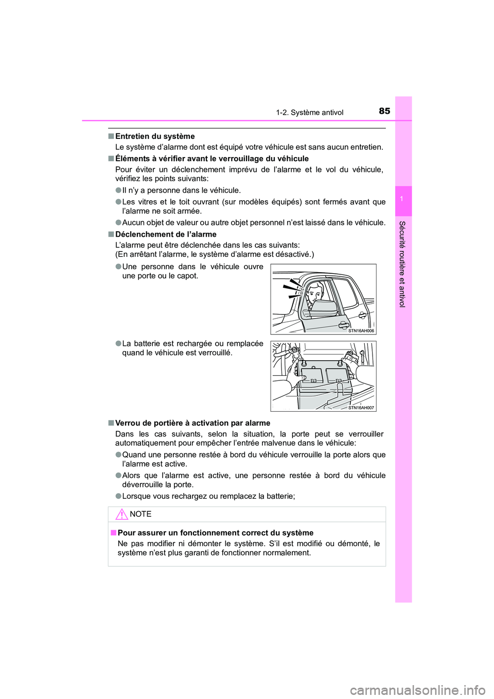TOYOTA TUNDRA 2017  Manuel du propriétaire (in French) 851-2. Système antivol
1
Sécurité routière et antivol
TUNDRA_OM_USA_OM34594D_17MY
■Entretien du système
Le système d’alarme dont est équipé votre véhicule est sans aucun entretien.
■ É