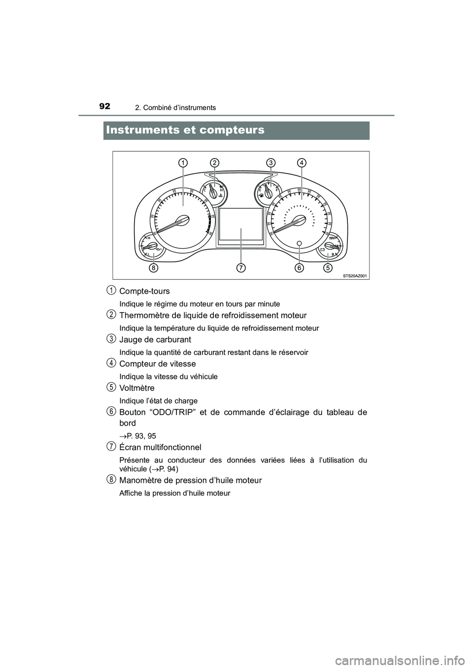 TOYOTA TUNDRA 2017 Manuel du propriétaire (in French) 922. Combiné d’instruments
TUNDRA_OM_USA_OM34594D_17MY
Instruments et compteurs
Compte-tours
Indique le régime du moteur en tours par minute
Thermomètre de liquide de refroidissement moteur
Indiq TOYOTA TUNDRA 2017 Manuel du propriétaire (in French) 922. Combiné d’instruments
TUNDRA_OM_USA_OM34594D_17MY
Instruments et compteurs
Compte-tours
Indique le régime du moteur en tours par minute
Thermomètre de liquide de refroidissement moteur
Indiq