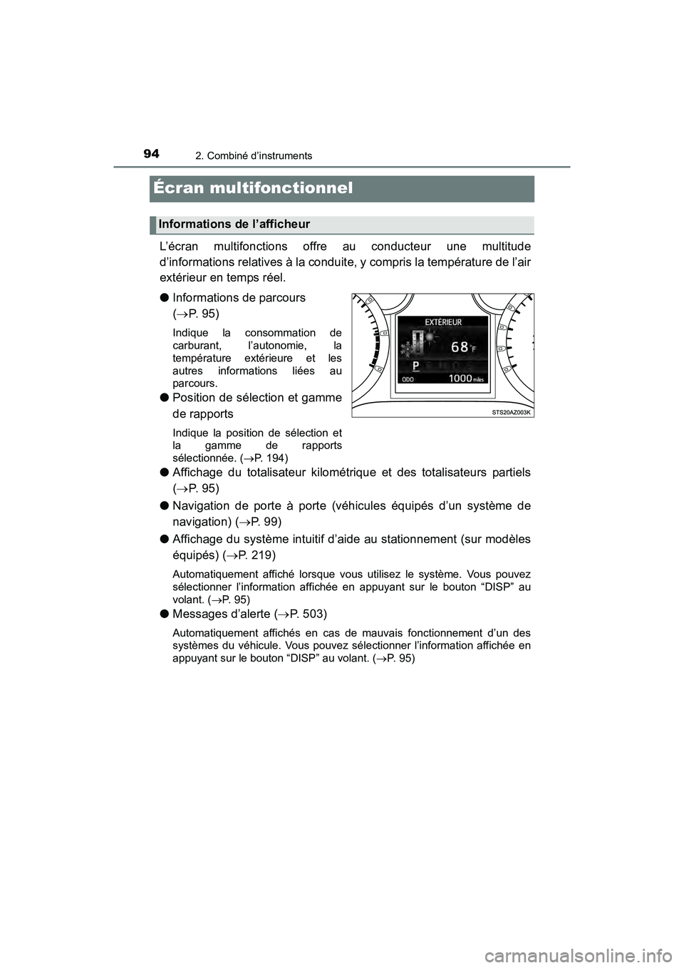 TOYOTA TUNDRA 2017 Manuel du propriétaire (in French) 942. Combiné d’instruments
TUNDRA_OM_USA_OM34594D_17MY
Écran multifonctionnel
L’écran multifonctions offre au conducteur une multitude
d’informations relatives à la conduite, y compris la te TOYOTA TUNDRA 2017 Manuel du propriétaire (in French) 942. Combiné d’instruments
TUNDRA_OM_USA_OM34594D_17MY
Écran multifonctionnel
L’écran multifonctions offre au conducteur une multitude
d’informations relatives à la conduite, y compris la te
