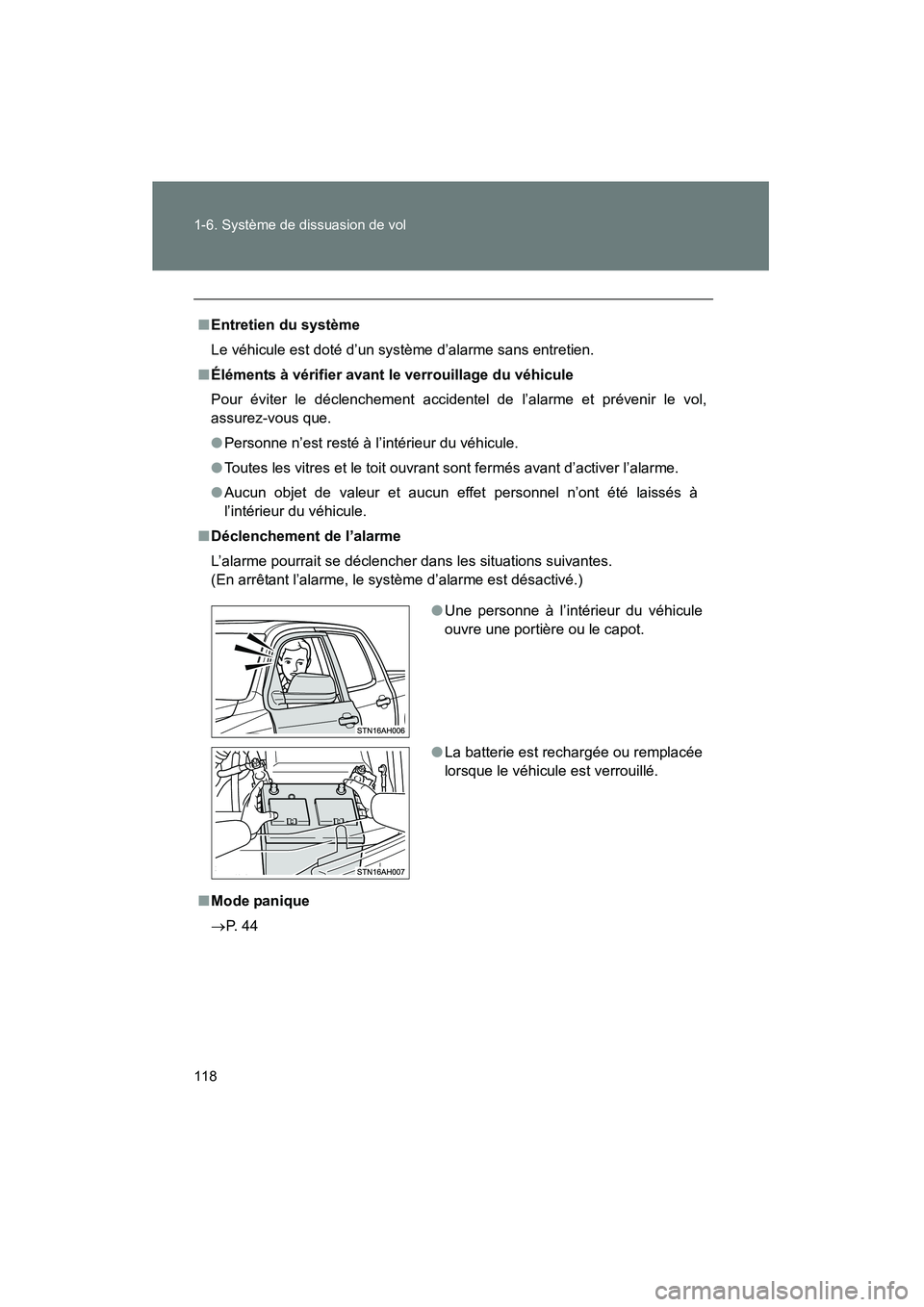 TOYOTA TUNDRA 2011 Manuel du propriétaire (in French) 118 1-6. Système de dissuasion de vol
TUNDRA_D_34510D
■Entretien du système
Le véhicule est doté d’un système d’alarme sans entretien.
■ Éléments à vérifier avant le verrouillage du TOYOTA TUNDRA 2011 Manuel du propriétaire (in French) 118 1-6. Système de dissuasion de vol
TUNDRA_D_34510D
■Entretien du système
Le véhicule est doté d’un système d’alarme sans entretien.
■ Éléments à vérifier avant le verrouillage du