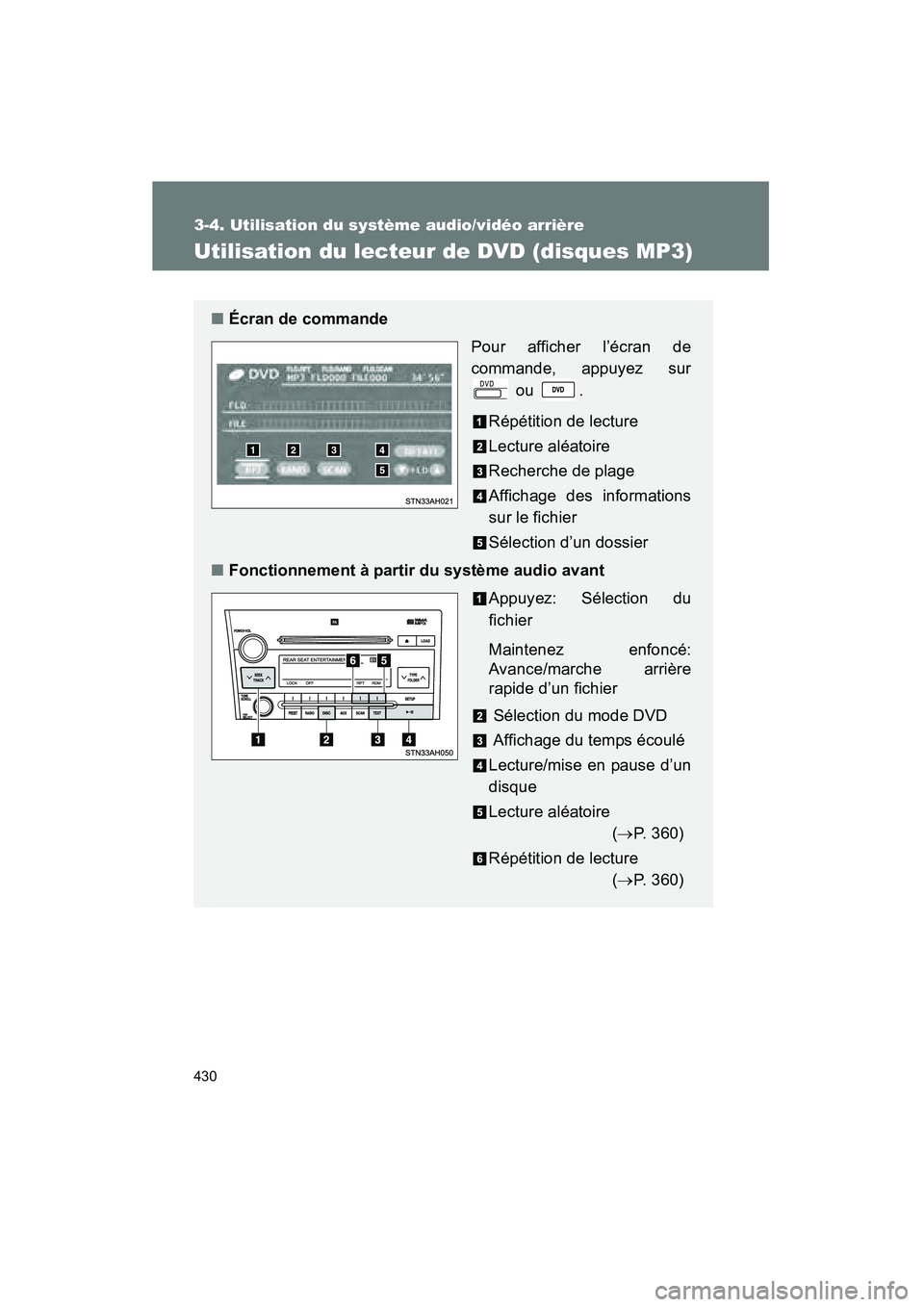 TOYOTA TUNDRA 2011  Manuel du propriétaire (in French) 430
3-4. Utilisation du système audio/vidéo arrière
TUNDRA_D_34510D
Utilisation du lecteur de DVD (disques MP3)
■Écran de commande
Pour afficher l’écran de
commande, appuyez sur ou  .
Répét