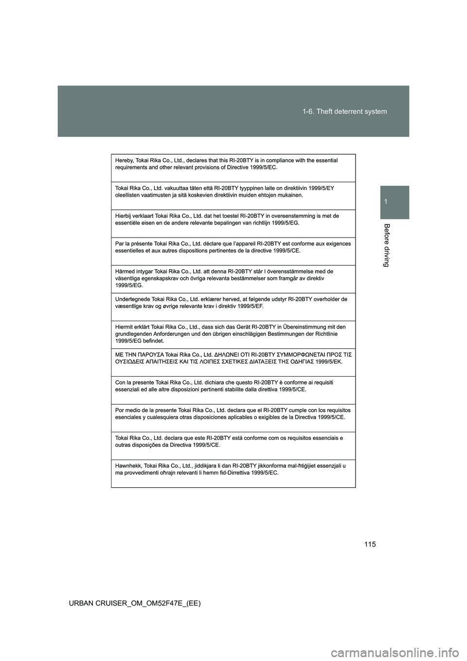 TOYOTA URBAN CRUISER 2015  Owners Manual 115
1-6. Theft deterrent system
1
Before driving
URBAN CRUISER_OM_OM52F47E_(EE) 