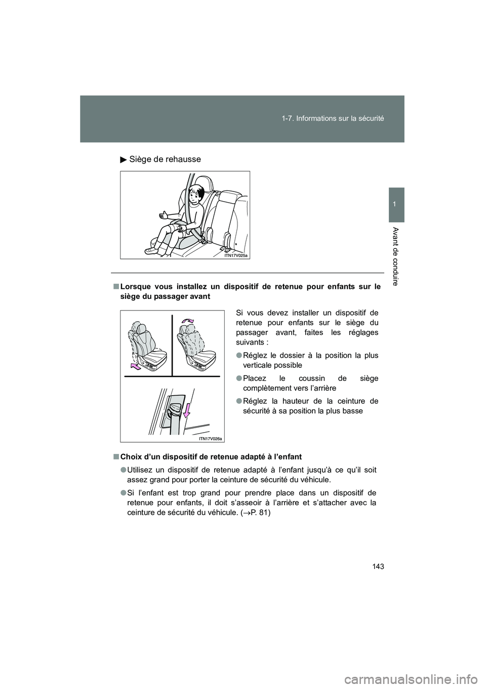 TOYOTA VENZA 2015  Manuel du propriétaire (in French) 143
1-7. Informations sur la sécurité
1
Avant de conduire
VENZA_OM_OM73023D_(D)
Siège de rehausse
■
Lorsque vous installez un dispositif de retenue pour enfants sur le
siège du passager avant
