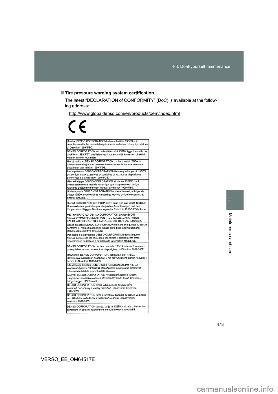 TOYOTA VERSO 2017 Owners Manual 473
4-3. Do-it-yourself maintenance
4
Maintenance and care
VERSO_EE_OM64517E
■ Tire pressure warning system certification
The latest “DECLARATION of CONFORMITY” (DoC) is available at the follo TOYOTA VERSO 2017 Owners Manual 473
4-3. Do-it-yourself maintenance
4
Maintenance and care
VERSO_EE_OM64517E
■ Tire pressure warning system certification
The latest “DECLARATION of CONFORMITY” (DoC) is available at the follo