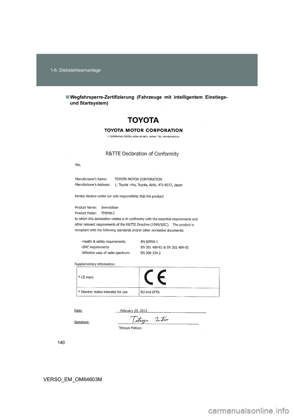 TOYOTA VERSO 2017  Betriebsanleitungen (in German) 140 1-6. Diebstahlwarnanlage
VERSO_EM_OM64603M
■Wegfahrsperre-Zertifizierung (Fahrzeuge mit intelligentem Einstiegs-
und Startsystem) 