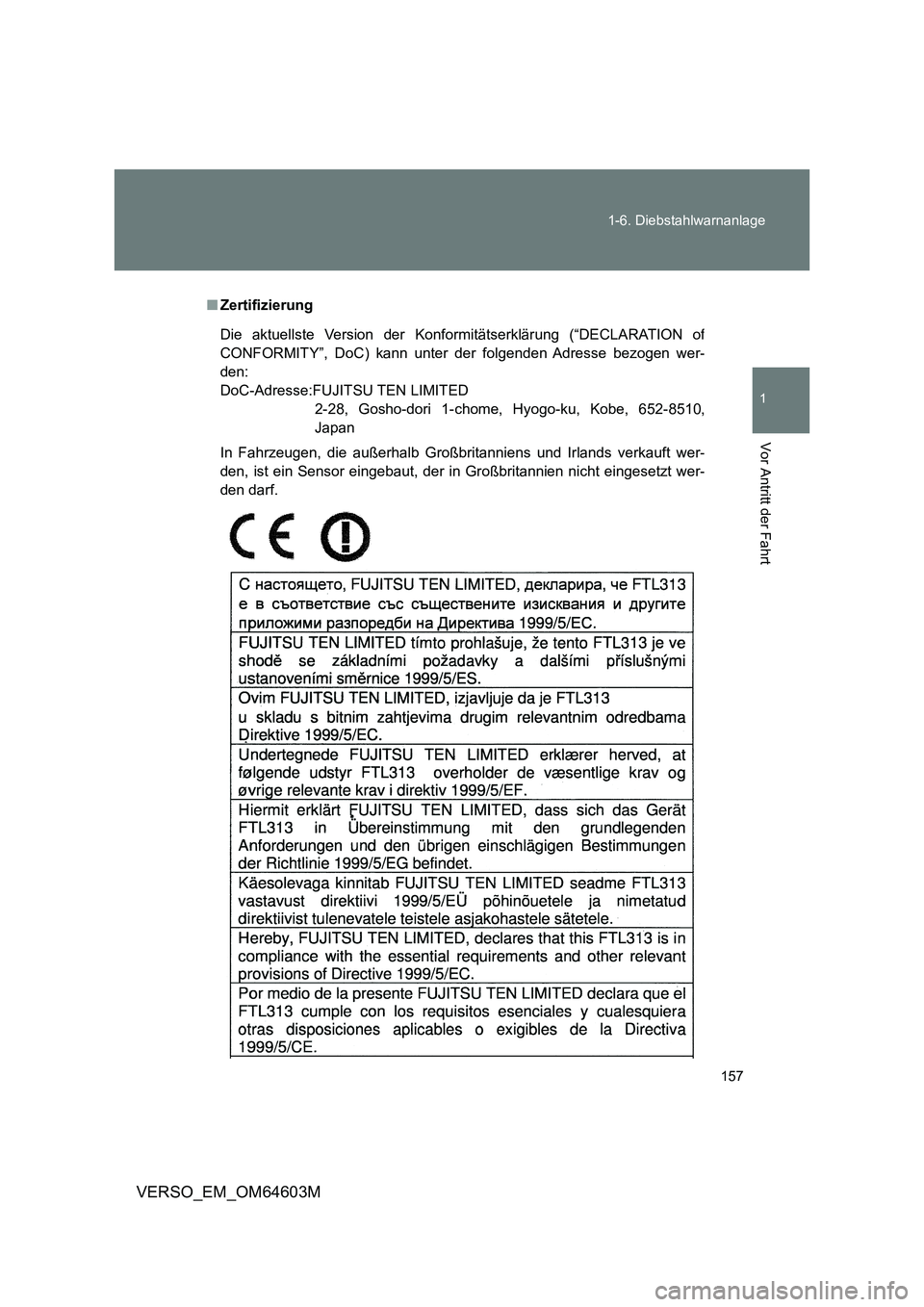TOYOTA VERSO 2017  Betriebsanleitungen (in German) 157 
1-6. Diebstahlwarnanlage
1
Vor Antritt der Fahrt
VERSO_EM_OM64603M
■ Zertifizierung
Die aktuellste Version der Konformitätserklärung (“DECLARATION of 
CONFORMITY”, DoC) kann unter der fol