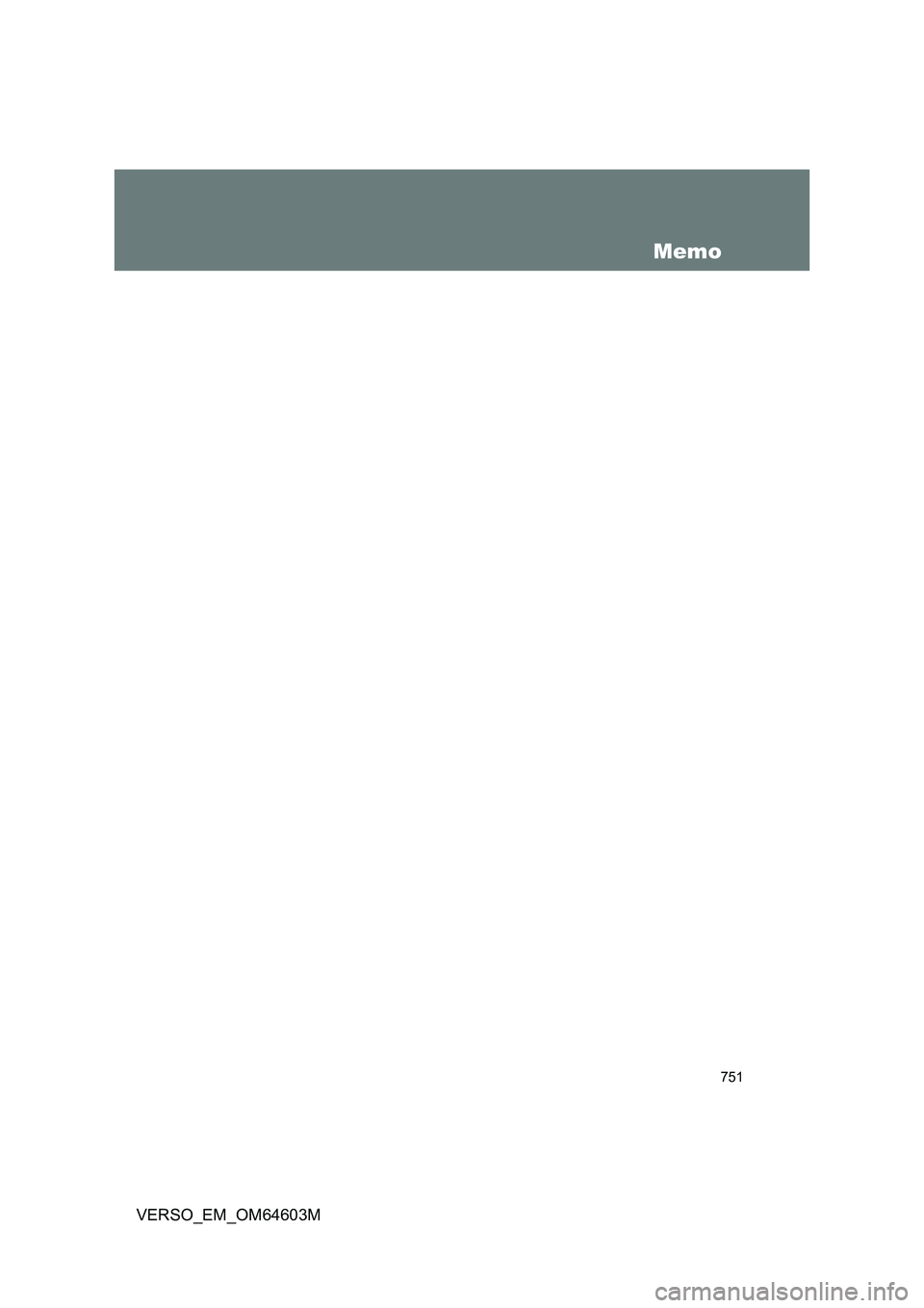 TOYOTA VERSO 2017 Betriebsanleitungen (in German) 751
VERSO_EM_OM64603M
Memo TOYOTA VERSO 2017 Betriebsanleitungen (in German) 751
VERSO_EM_OM64603M
Memo