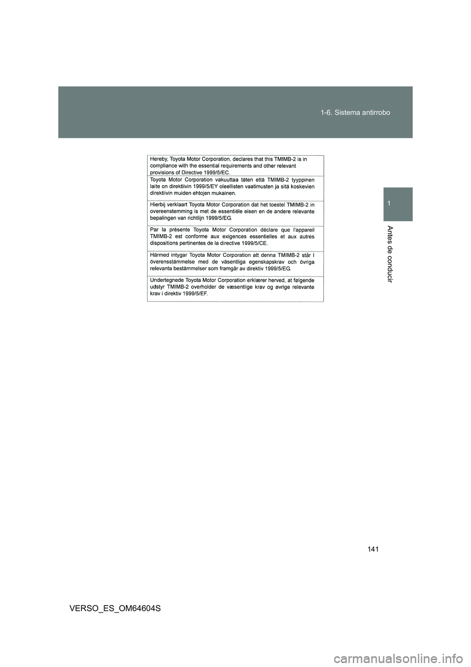 TOYOTA VERSO 2017  Manual del propietario (in Spanish) 141 
1-6. Sistema antirrobo
1
Antes de conducir
VERSO_ES_OM64604S 