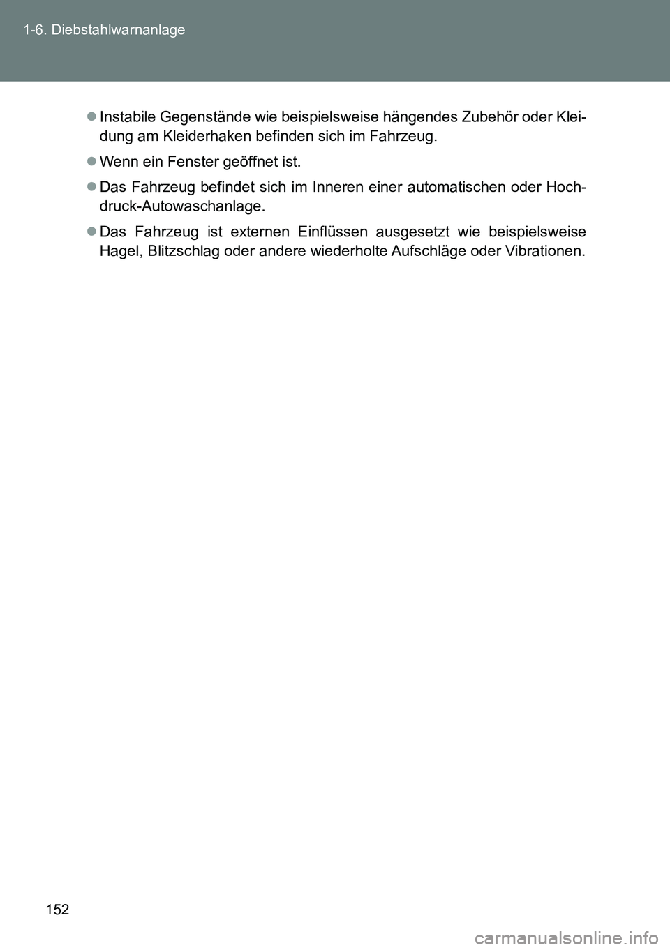 TOYOTA VERSO 2014 Betriebsanleitungen (in German) 152 1-6. Diebstahlwarnanlage
Instabile Gegenstände wie beispielsweise hängendes Zubehör oder Klei-
dung am Kleiderhaken befinden sich im Fahrzeug.
Wenn ein Fenster geöffnet ist.
Das Fahrz TOYOTA VERSO 2014 Betriebsanleitungen (in German) 152 1-6. Diebstahlwarnanlage
Instabile Gegenstände wie beispielsweise hängendes Zubehör oder Klei-
dung am Kleiderhaken befinden sich im Fahrzeug.
Wenn ein Fenster geöffnet ist.
Das Fahrz