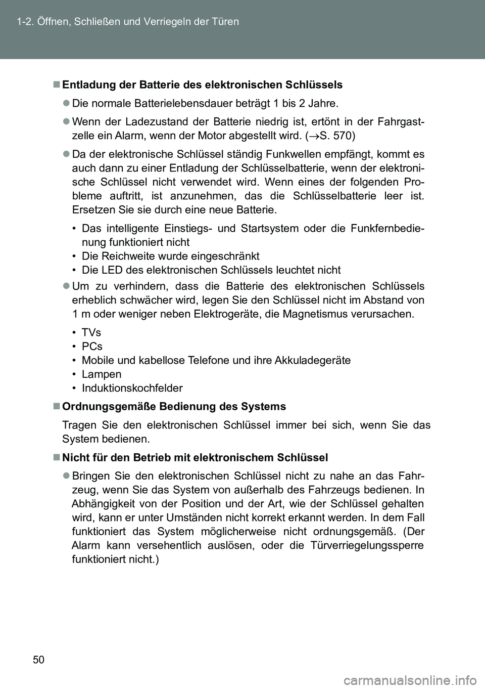 TOYOTA VERSO 2014  Betriebsanleitungen (in German) 50 1-2. Öffnen, Schließen und Verriegeln der Türen
Entladung der Batterie des elektronischen Schlüssels
Die normale Batterielebensdauer beträgt 1 bis 2 Jahre.
Wenn der Ladezustand der Ba