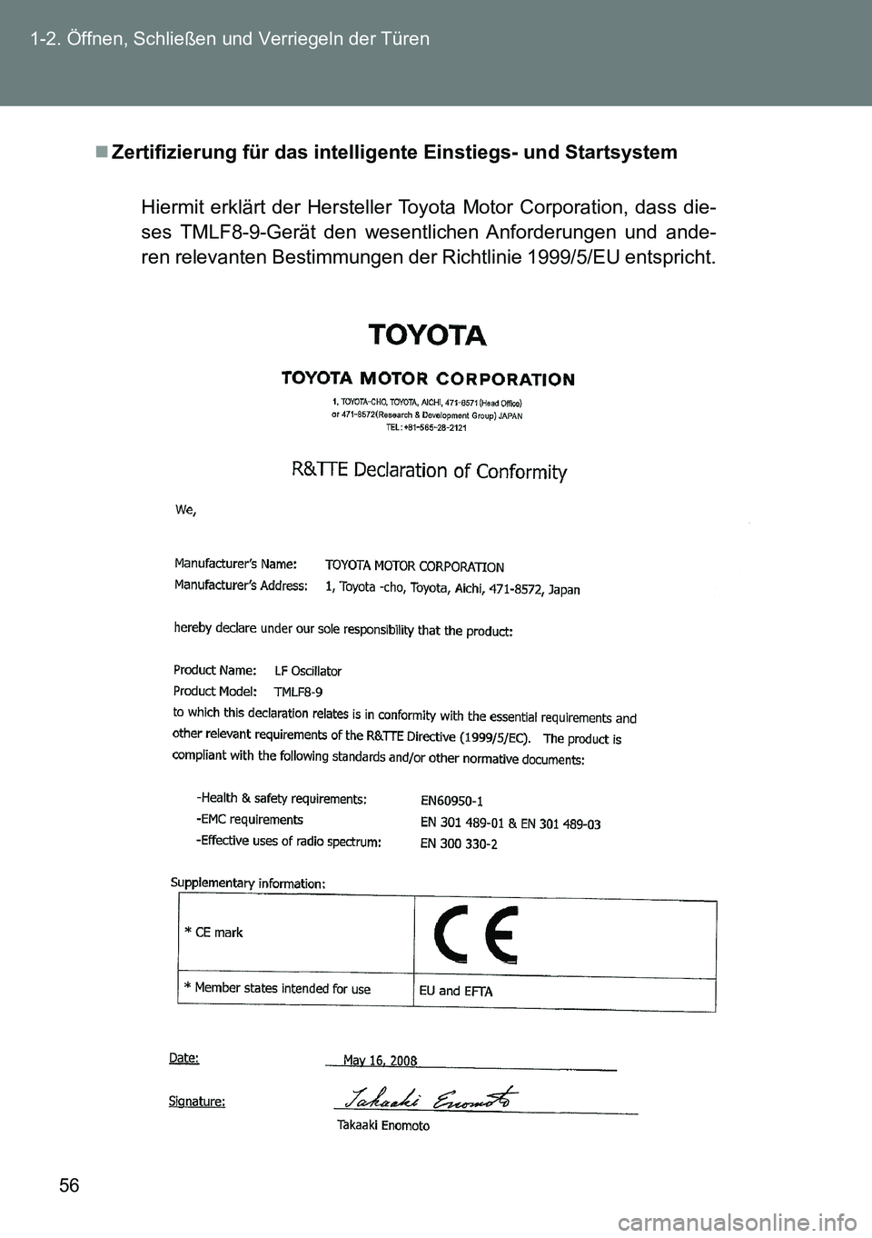 TOYOTA VERSO 2014  Betriebsanleitungen (in German) 56 1-2. Öffnen, Schließen und Verriegeln der Türen
Zertifizierung für das intelligente Einstiegs- und Startsystem
Hiermit erklärt der Hersteller Toyota Motor Corporation, dass die-
ses TMLF8-9