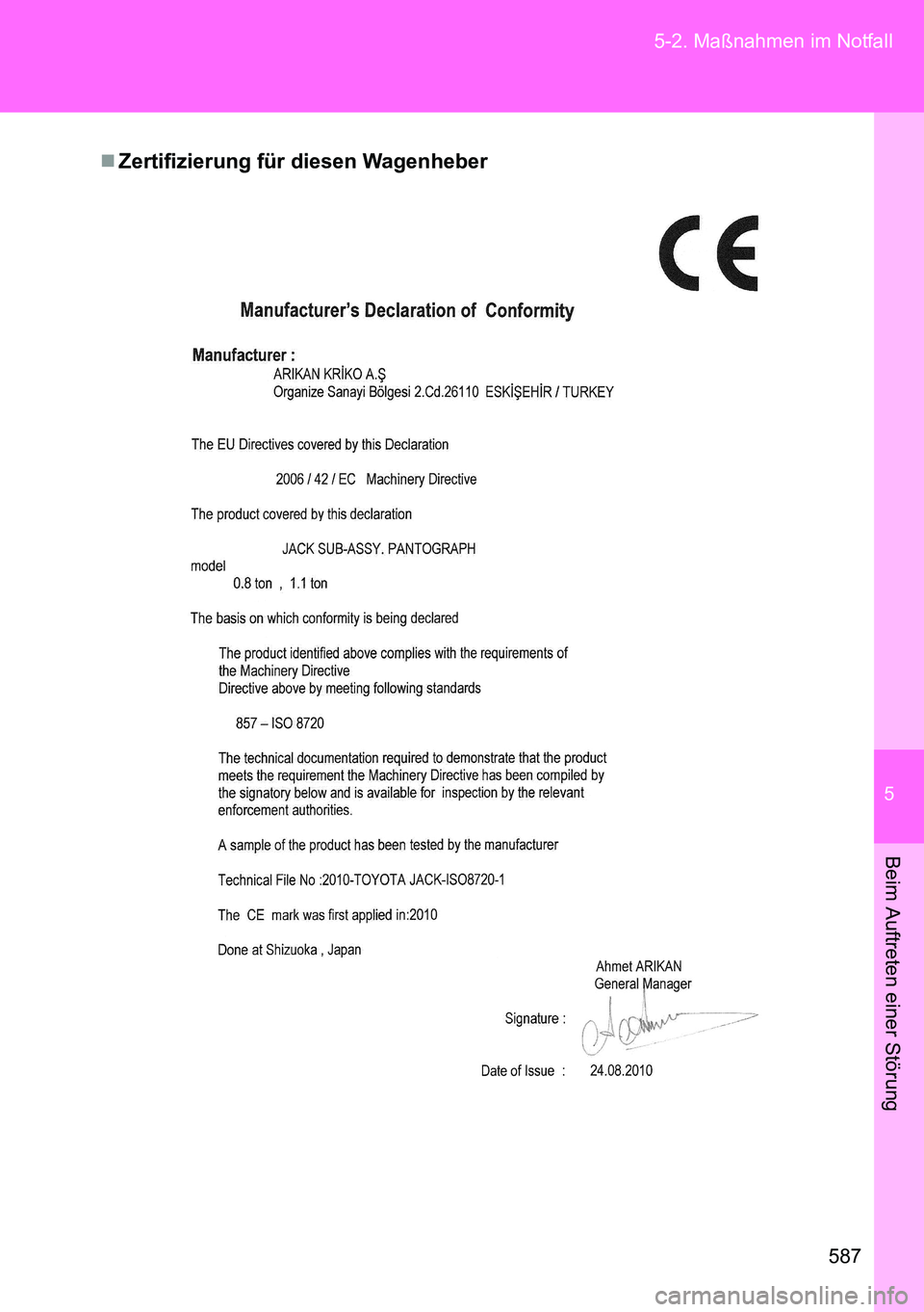 TOYOTA VERSO 2014 Betriebsanleitungen (in German) 5
587 5-2. Maßnahmen im Notfall
Beim Auftreten einer Störung
Zertifizierung für diesen Wagenheber TOYOTA VERSO 2014 Betriebsanleitungen (in German) 5
587 5-2. Maßnahmen im Notfall
Beim Auftreten einer Störung
Zertifizierung für diesen Wagenheber