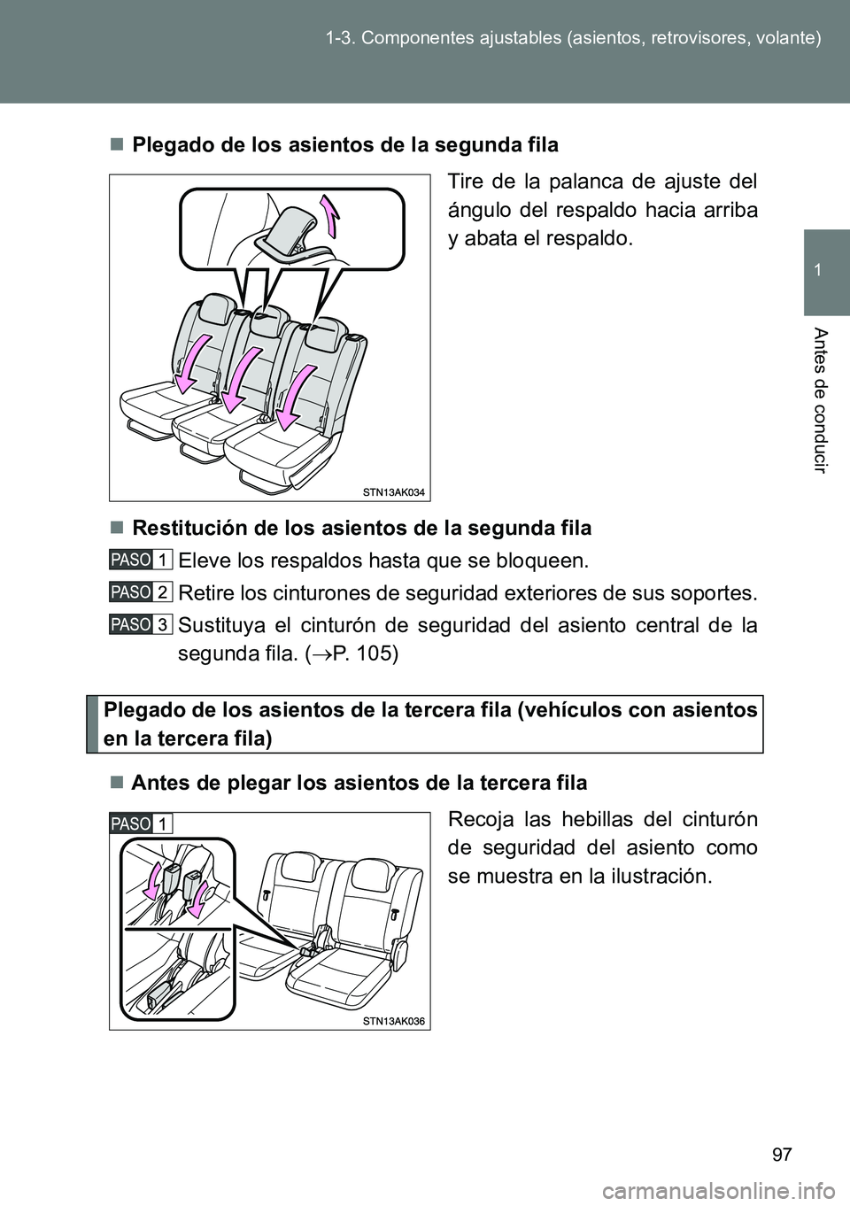TOYOTA VERSO 2014  Manual del propietario (in Spanish) 97 1-3. Componentes ajustables (asientos, retrovisores, volante)
1
Antes de conducir
Plegado de los asientos de la segunda fila
Tire de la palanca de ajuste del
ángulo del respaldo hacia arriba
y 