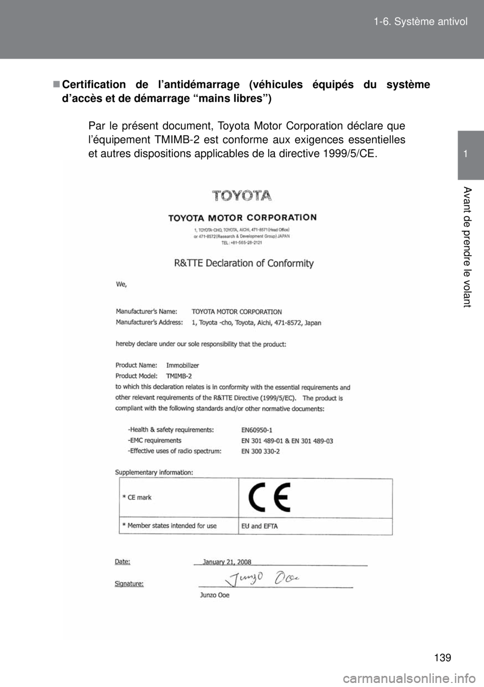 TOYOTA VERSO 2014 Manuel du propriétaire (in French) 139 1-6. Système antivol
1
Avant de prendre le volant
Certification de l’antidémarrage (véhicules équipés du système
d’accès et de démarrage “mains libres”)
Par le présent document TOYOTA VERSO 2014 Manuel du propriétaire (in French) 139 1-6. Système antivol
1
Avant de prendre le volant
Certification de l’antidémarrage (véhicules équipés du système
d’accès et de démarrage “mains libres”)
Par le présent document