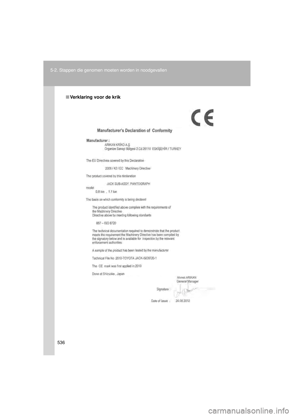 TOYOTA VERSO 2014 Instructieboekje (in Dutch) 536
5-2. Stappen die genomen moet
en worden in noodgevallen
VERSO(BMW)_WE_OM64558E
■Verklaring voor de krik TOYOTA VERSO 2014 Instructieboekje (in Dutch) 536
5-2. Stappen die genomen moet
en worden in noodgevallen
VERSO(BMW)_WE_OM64558E
■Verklaring voor de krik