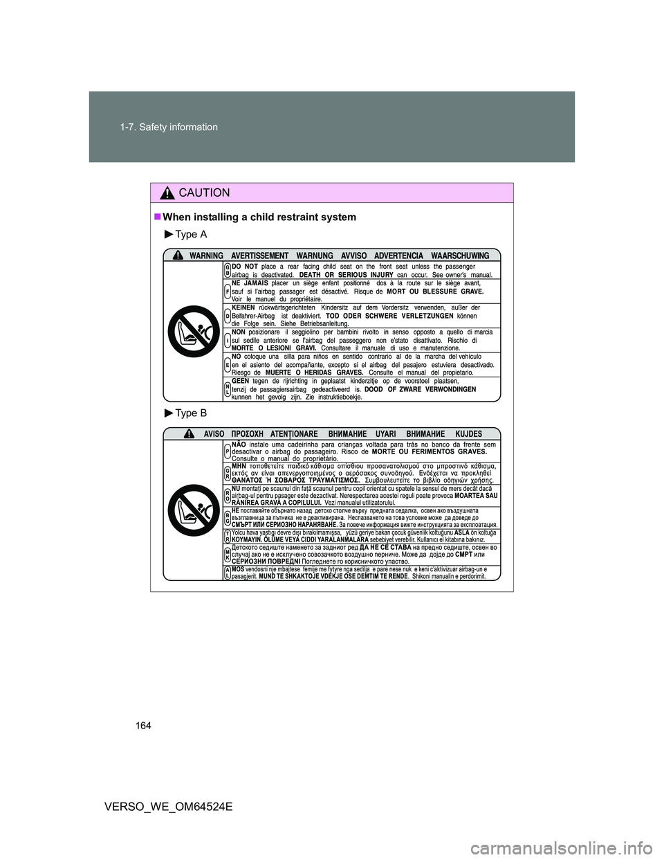 TOYOTA VERSO 2011  Owners Manual 164 1-7. Safety information
VERSO_WE_OM64524E
CAUTION
When installing a child restraint system
Type A
Type B 