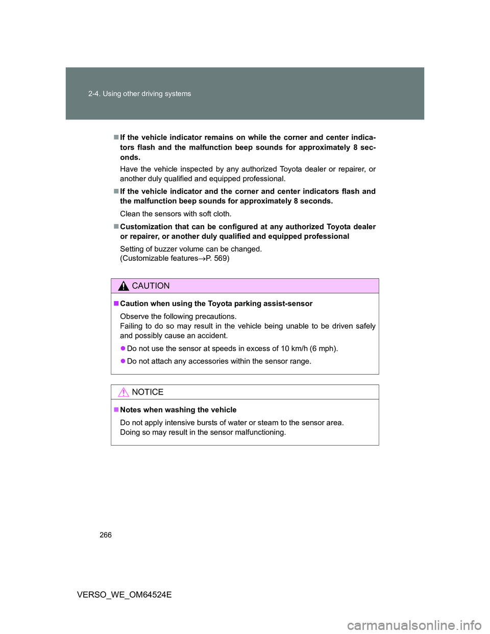 TOYOTA VERSO 2011 Owners Guide 266 2-4. Using other driving systems
VERSO_WE_OM64524E
If the vehicle indicator remains on while the corner and center indica-
tors flash and the malfunction beep sounds for approximately 8 sec-
on TOYOTA VERSO 2011 Owners Guide 266 2-4. Using other driving systems
VERSO_WE_OM64524E
If the vehicle indicator remains on while the corner and center indica-
tors flash and the malfunction beep sounds for approximately 8 sec-
on