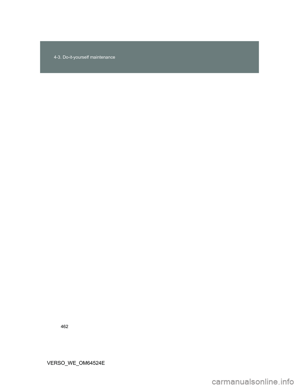 TOYOTA VERSO 2011 Owners Manual 462 4-3. Do-it-yourself maintenance
VERSO_WE_OM64524E TOYOTA VERSO 2011 Owners Manual 462 4-3. Do-it-yourself maintenance
VERSO_WE_OM64524E