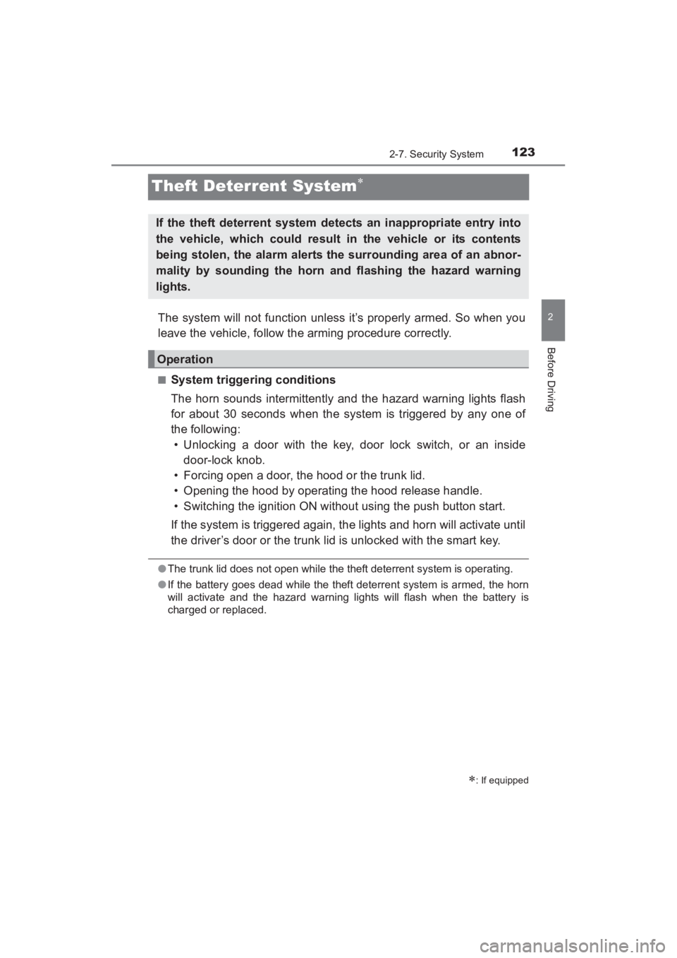 TOYOTA YARIS 2016 Owners Manual 123
YARIS_SEDAN_OM_OM99M18z_(U)
2-7. Security System
2
Before Driving
Theft Deterrent System∗
The system will not function unless it’s properly armed. So when you
leave the vehicle, follow the arm TOYOTA YARIS 2016 Owners Manual 123
YARIS_SEDAN_OM_OM99M18z_(U)
2-7. Security System
2
Before Driving
Theft Deterrent System∗
The system will not function unless it’s properly armed. So when you
leave the vehicle, follow the arm