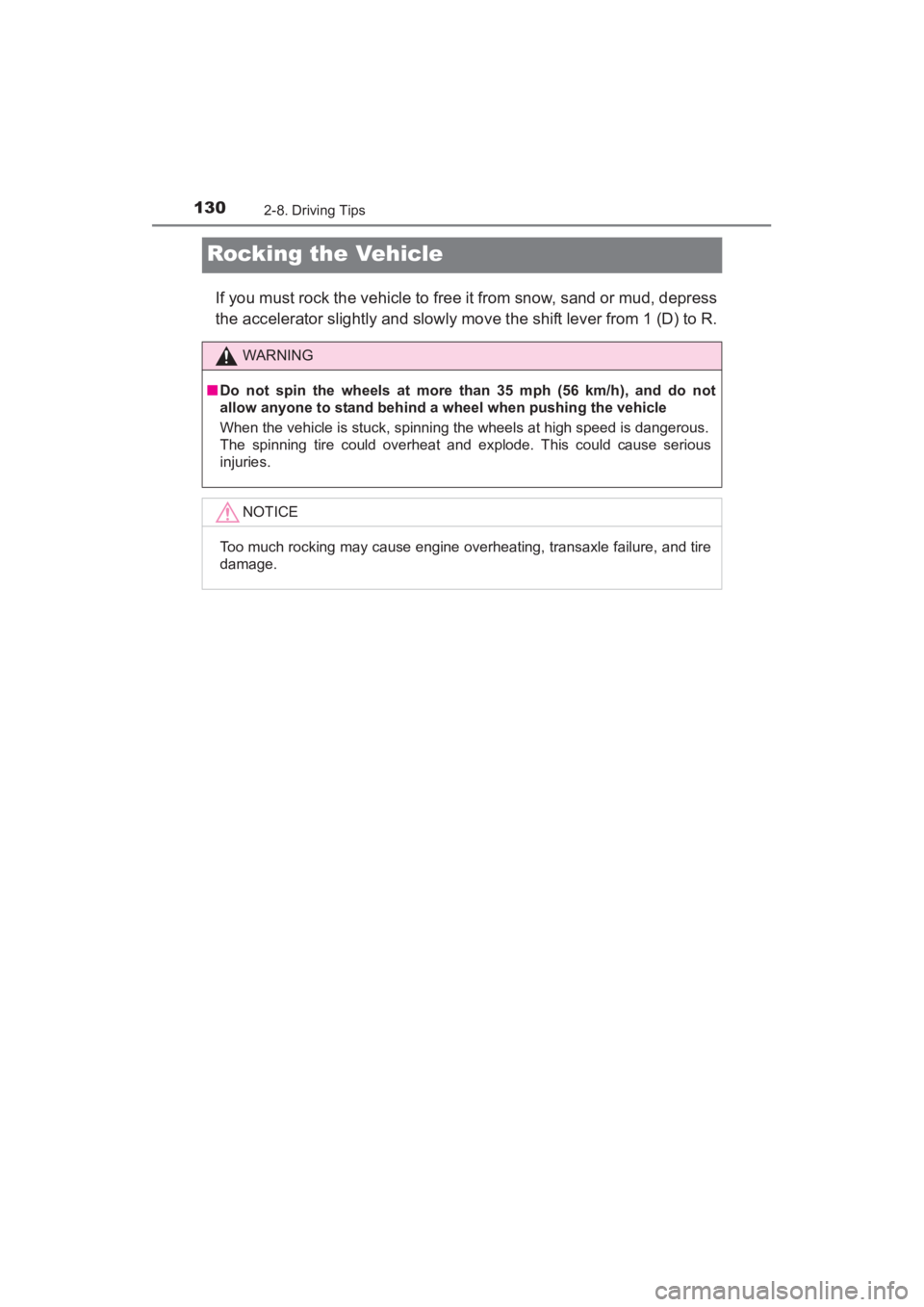 TOYOTA YARIS 2016 Owners Manual 130
YARIS_SEDAN_OM_OM99M18z_(U)
2-8. Driving Tips
Rocking the Vehicle
If you must rock the vehicle to free it from snow, sand or mud, depress
the accelerator slightly and slowly move the shift lever f TOYOTA YARIS 2016 Owners Manual 130
YARIS_SEDAN_OM_OM99M18z_(U)
2-8. Driving Tips
Rocking the Vehicle
If you must rock the vehicle to free it from snow, sand or mud, depress
the accelerator slightly and slowly move the shift lever f