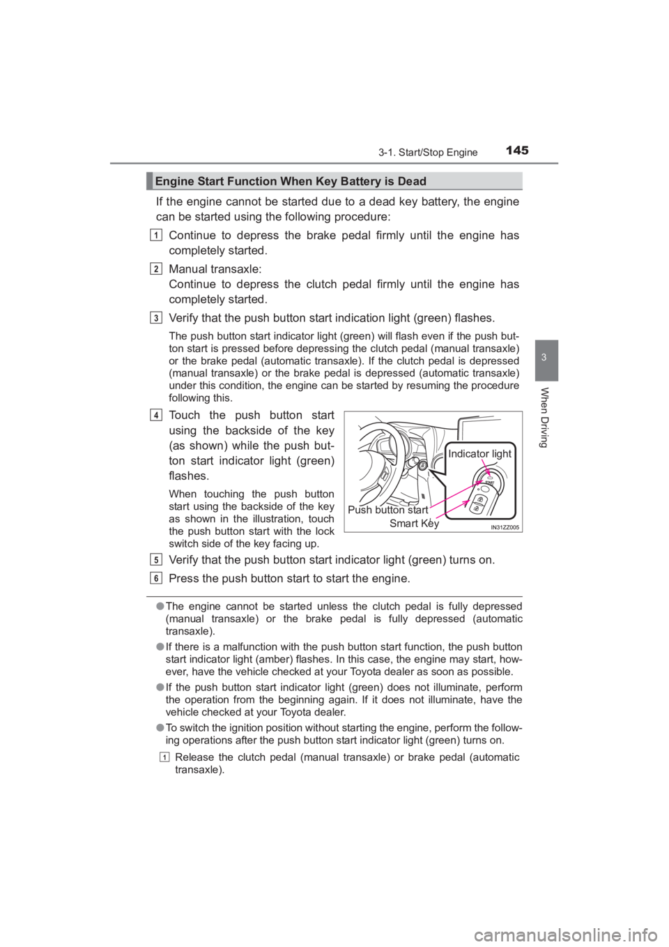 TOYOTA YARIS 2016 Owners Manual YARIS_SEDAN_OM_OM99M18z_(U)
1453-1. Start/Stop Engine
3
When Driving
If the engine cannot be started due to a dead key battery, the engine
can be started using the following procedure:Continue to depr TOYOTA YARIS 2016 Owners Manual YARIS_SEDAN_OM_OM99M18z_(U)
1453-1. Start/Stop Engine
3
When Driving
If the engine cannot be started due to a dead key battery, the engine
can be started using the following procedure:Continue to depr