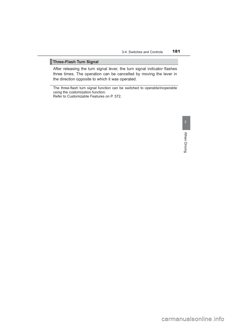 TOYOTA YARIS 2016 Owners Manual YARIS_SEDAN_OM_OM99M18z_(U)
1813-4. Switches and Controls
3
When Driving
After releasing the turn signal lever, the turn signal indicator flashes
three times. The operation can be cancelled by moving TOYOTA YARIS 2016 Owners Manual YARIS_SEDAN_OM_OM99M18z_(U)
1813-4. Switches and Controls
3
When Driving
After releasing the turn signal lever, the turn signal indicator flashes
three times. The operation can be cancelled by moving