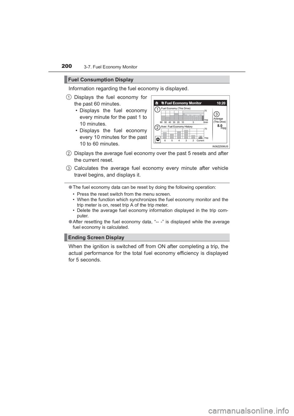TOYOTA YARIS 2016 Owners Manual 200
YARIS_SEDAN_OM_OM99M18z_(U)
3-7. Fuel Economy Monitor
Information regarding the fuel economy is displayed.Displays the fuel economy for
the past 60 minutes.• Displays the fuel economy every minu TOYOTA YARIS 2016 Owners Manual 200
YARIS_SEDAN_OM_OM99M18z_(U)
3-7. Fuel Economy Monitor
Information regarding the fuel economy is displayed.Displays the fuel economy for
the past 60 minutes.• Displays the fuel economy every minu