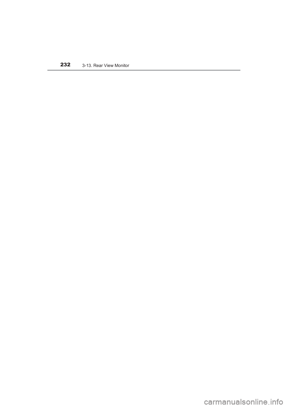 TOYOTA YARIS 2016  Owners Manual 232
YARIS_SEDAN_OM_OM99M18z_(U)
3-13. Rear View Monitor
YARIS_SEDAN_OM_OM99M18z_(U).book  Page 232  Monday, June 1, 2015  9:22 PM 