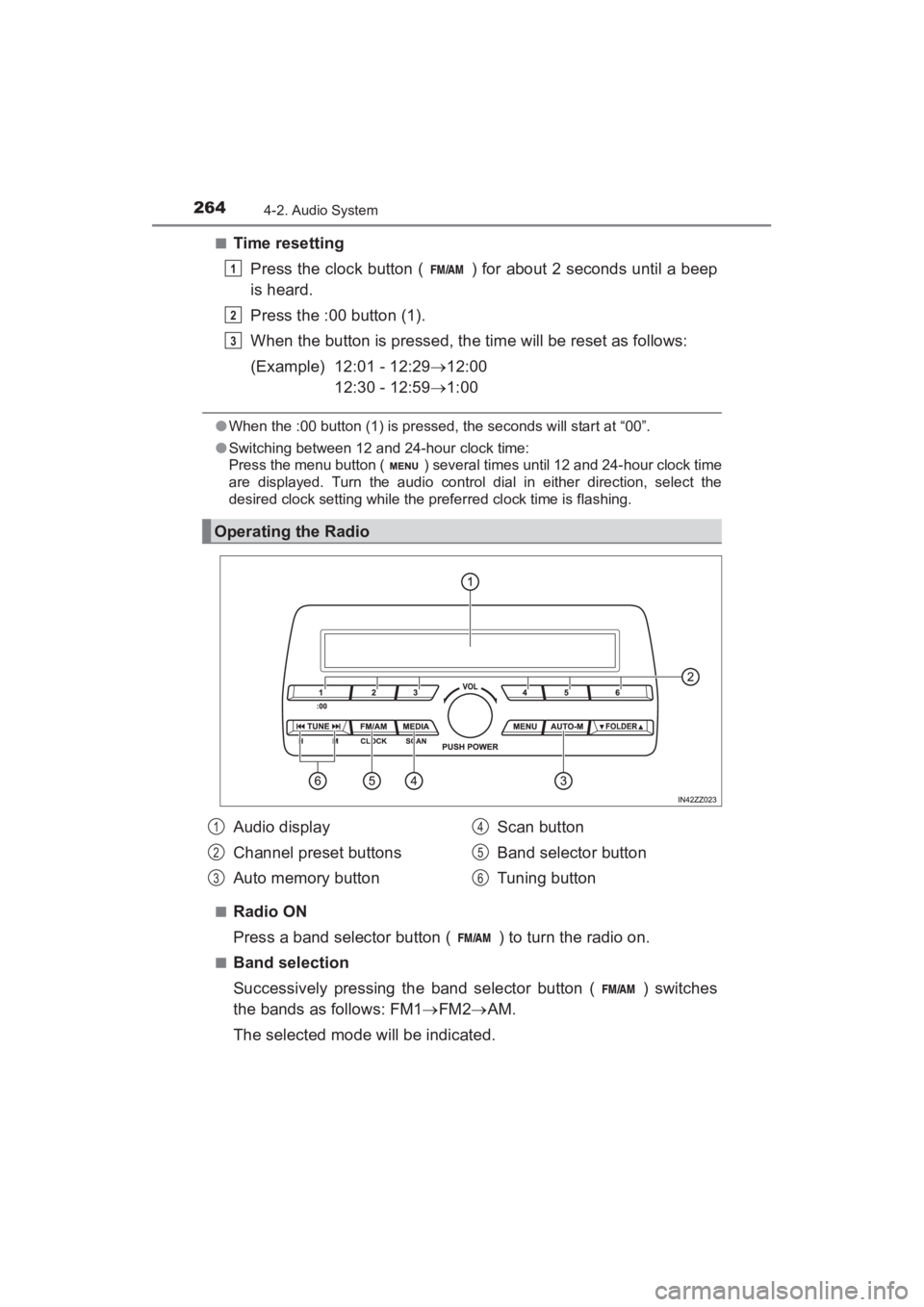 TOYOTA YARIS 2016 Owners Manual 264
YARIS_SEDAN_OM_OM99M18z_(U)
4-2. Audio System
■Time resettingPress the clock button ( ) for about 2 seconds until a beep
is heard.
Press the :00 button (1).
When the button is pressed, the time TOYOTA YARIS 2016 Owners Manual 264
YARIS_SEDAN_OM_OM99M18z_(U)
4-2. Audio System
■Time resettingPress the clock button ( ) for about 2 seconds until a beep
is heard.
Press the :00 button (1).
When the button is pressed, the time