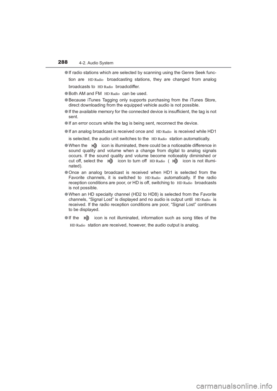 TOYOTA YARIS 2016 Owners Manual 288
YARIS_SEDAN_OM_OM99M18z_(U)
4-2. Audio System
●If radio stations which are selected by scanning using the Genre Seek func-
tion are broadcasting stations, they are changed from analog
broadcas TOYOTA YARIS 2016 Owners Manual 288
YARIS_SEDAN_OM_OM99M18z_(U)
4-2. Audio System
●If radio stations which are selected by scanning using the Genre Seek func-
tion are broadcasting stations, they are changed from analog
broadcas