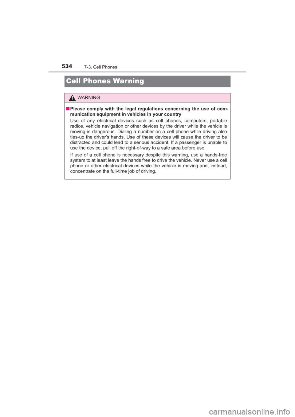 TOYOTA YARIS 2016 Owners Manual 534
YARIS_SEDAN_OM_OM99M18z_(U)
7-3. Cell Phones
Cell Phones War ning
WARNING
■Please comply with the legal regulations concerning the use of com-
munication equipment in vehicles in your country
Us TOYOTA YARIS 2016 Owners Manual 534
YARIS_SEDAN_OM_OM99M18z_(U)
7-3. Cell Phones
Cell Phones War ning
WARNING
■Please comply with the legal regulations concerning the use of com-
munication equipment in vehicles in your country
Us