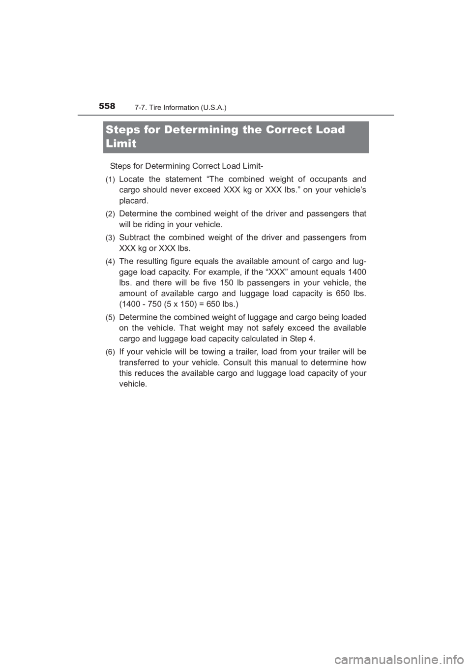 TOYOTA YARIS 2016 Owners Manual 558
YARIS_SEDAN_OM_OM99M18z_(U)
7-7. Tire Information (U.S.A.)
Steps for Determining the Correct Load
Limit
Steps for Determining Correct Load Limit-
(1)Locate the statement “The combined weight of TOYOTA YARIS 2016 Owners Manual 558
YARIS_SEDAN_OM_OM99M18z_(U)
7-7. Tire Information (U.S.A.)
Steps for Determining the Correct Load
Limit
Steps for Determining Correct Load Limit-
(1)Locate the statement “The combined weight of