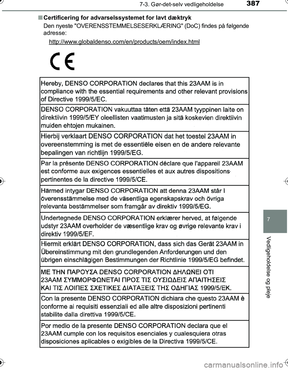 TOYOTA YARIS HATCHBACK 2016  Brugsanvisning (in Danish) 3877-3. Gør-det-selv vedligeholdelse
7
Vedligeholdelse og pleje
OM52G66DKn
Certificering for advarselssystemet for lavt dæktryk
Den nyeste "OVERENSSTEMMELSESERKLÆ RING" (DoC) findes på følgende
a