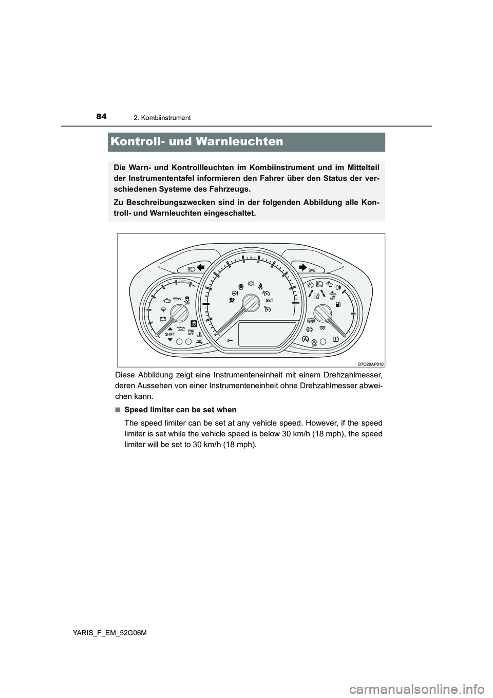 TOYOTA YARIS 2016 Betriebsanleitungen (in German) 842. Kombiinstrument
YARIS_F_EM_52G06M
Kontroll- und War nleuchten
Diese Abbildung zeigt eine Instrumenteneinheit mit einem Drehzahlmesser,
deren Aussehen von einer Instrumenteneinheit ohne Drehzahlm TOYOTA YARIS 2016 Betriebsanleitungen (in German) 842. Kombiinstrument
YARIS_F_EM_52G06M
Kontroll- und War nleuchten
Diese Abbildung zeigt eine Instrumenteneinheit mit einem Drehzahlmesser,
deren Aussehen von einer Instrumenteneinheit ohne Drehzahlm