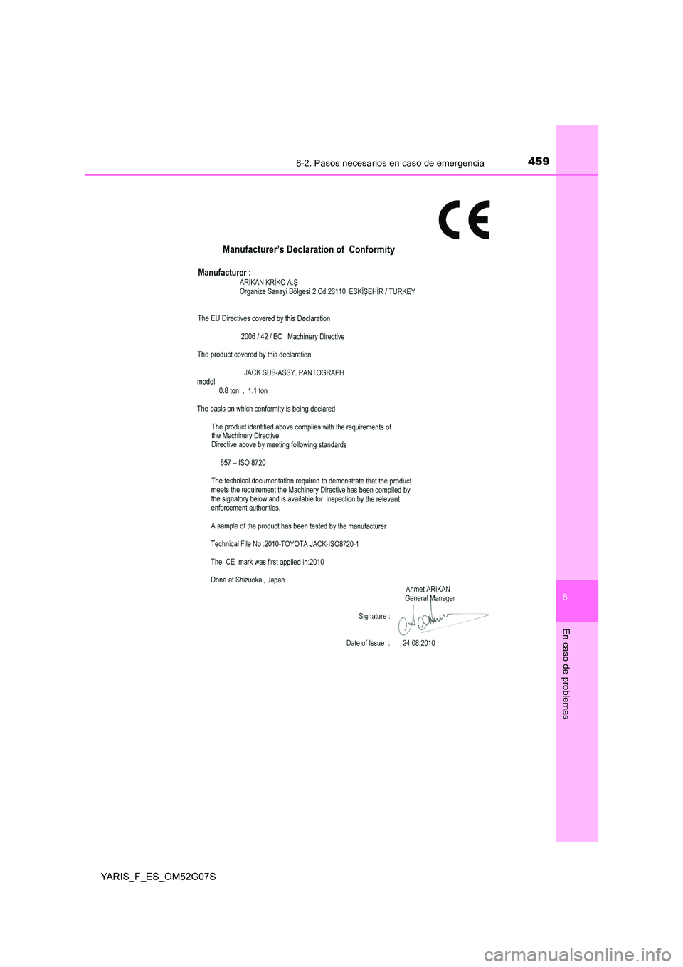 TOYOTA YARIS 2016 Manual del propietario (in Spanish) 4598-2. Pasos necesarios en caso de emergencia
8
En caso de problemas
YARIS_F_ES_OM52G07S TOYOTA YARIS 2016 Manual del propietario (in Spanish) 4598-2. Pasos necesarios en caso de emergencia
8
En caso de problemas
YARIS_F_ES_OM52G07S