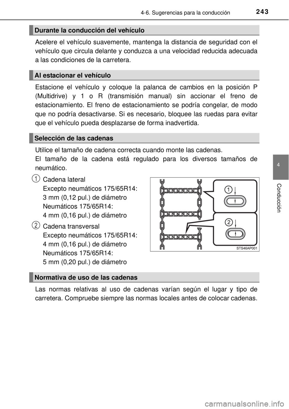 TOYOTA YARIS 2014 Manual del propietario (in Spanish) 2434-6. Sugerencias para la conducción
4
Conducción
Acelere el vehículo suavemente, mantenga la distancia de seguridad con el
vehículo que circula delante y conduzca a una velocidad reducida adecu TOYOTA YARIS 2014 Manual del propietario (in Spanish) 2434-6. Sugerencias para la conducción
4
Conducción
Acelere el vehículo suavemente, mantenga la distancia de seguridad con el
vehículo que circula delante y conduzca a una velocidad reducida adecu