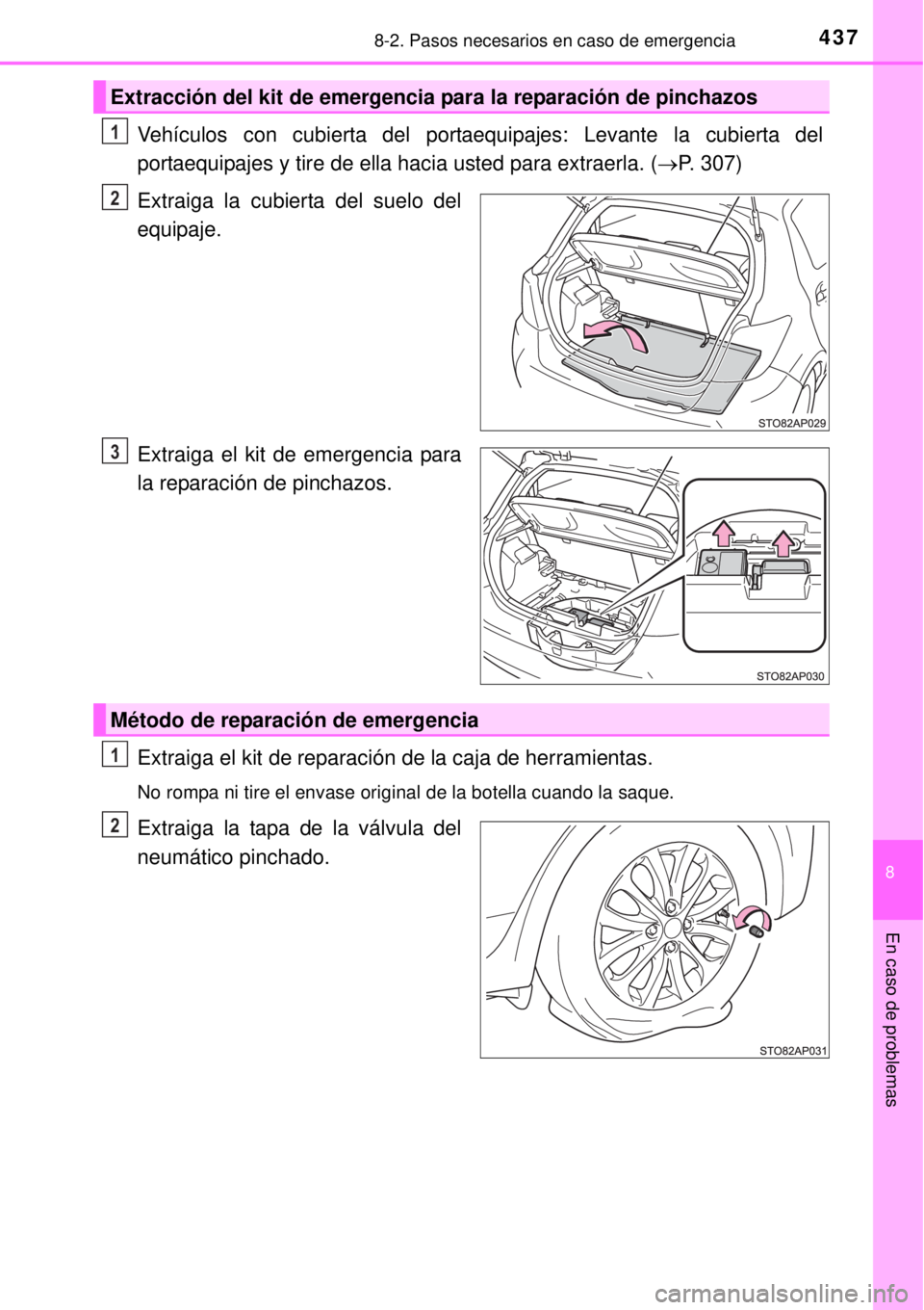 TOYOTA YARIS 2014 Manual del propietario (in Spanish) 4378-2. Pasos necesarios en caso de emergencia
8
En caso de problemas
Vehículos con cubierta del portaequipajes: Levante la cubierta del
portaequipajes y tire de ella hacia usted para extraerla. ( TOYOTA YARIS 2014 Manual del propietario (in Spanish) 4378-2. Pasos necesarios en caso de emergencia
8
En caso de problemas
Vehículos con cubierta del portaequipajes: Levante la cubierta del
portaequipajes y tire de ella hacia usted para extraerla. (